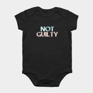 NOT GUILTY Baby Bodysuit